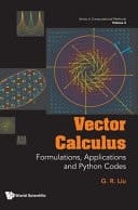 Vector Calculus Formulations, Applications and Python Codes