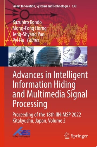 Advances in Intelligent Information Hiding and Multimedia Signal Processing Proceeding of the 18th IIH-MSP 2022 Kitakyushu, Japan, Volume 2