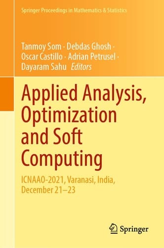 Applied Analysis, Optimization and Soft Computing ICNAAO-2021, Varanasi, India, December 21–23