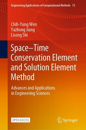 Space–Time Conservation Element and Solution Element Method Advances and Applications in Engineering Sciences