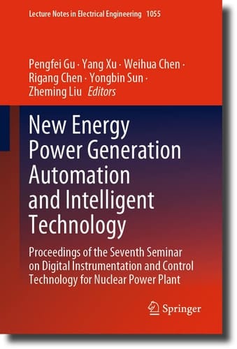 New Energy Power Generation Automation and Intelligent Technology Proceedings of the Seventh Seminar on Digital Instrumentation and Control Technology for Nuclear Power Plant