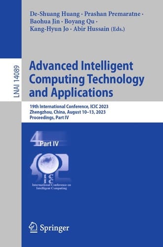 Advanced Intelligent Computing Technology and Applications 19th International Conference, ICIC 2023, Zhengzhou, China, August 10–13, 2023, Proceedings, Part IV
