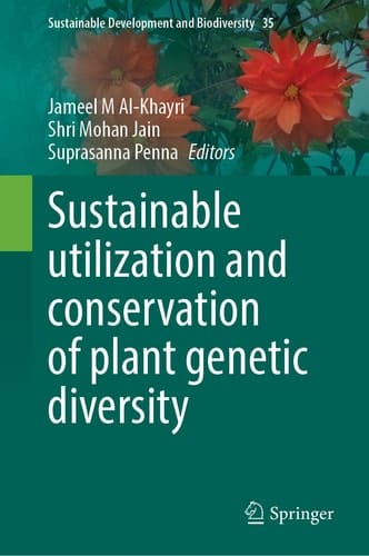 Sustainable Utilization and Conservation of Plant Genetic Diversity