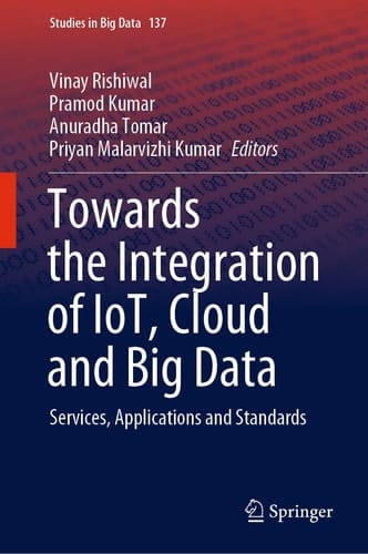 Towards the Integration of IoT, Cloud and Big Data Services, Applications and Standards