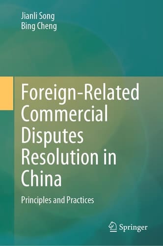 Foreign-Related Commercial Disputes Resolution in China Principles and Practices