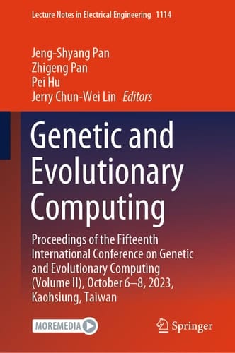 Genetic and Evolutionary Computing Proceedings of the Fifteenth International Conference on Genetic and Evolutionary Computing (Volume II), October 6-8, 2023, Kaohsiung, Taiwan