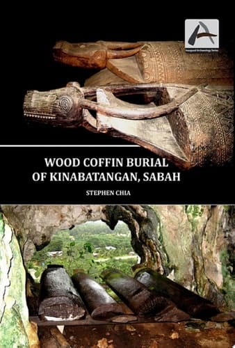 Wood Coffin Burial of Kinabatangan, Sabah (Penerbit USM)