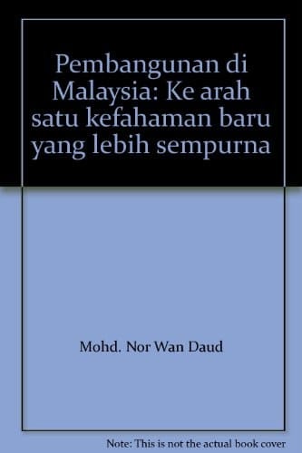 Pembangunan di Malaysia ke arah satu kefahaman baru yang lebih sempurna