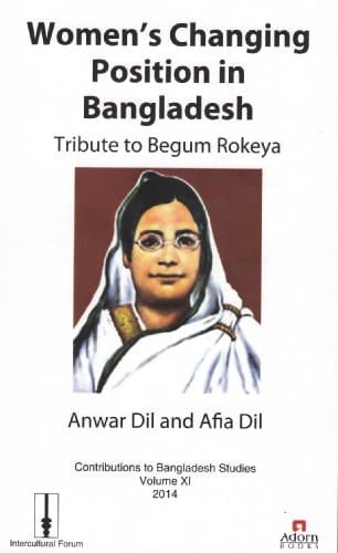 Women’s Changing Position in Bangladesh: Tribute to Begum Rokeya