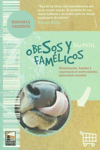 Obesos y famélicos globalización, hambre y negocios en el nuevo sistema alimentario mundial