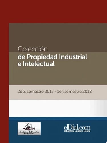 Colección de Propiedad Industrial e Intelectual (Vol. 4) 2do. semestre 2017 - 1er. semestre 2018