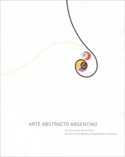 Arte abstracto de Argentina Bergamo, Italia, 2002-2003 : Buenos Aires, Argentina, 2003