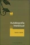 AUTOBIOGRAFIA INTELECTUAL (Spanish Edition)