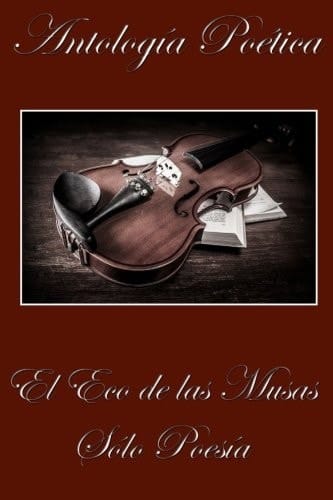 El Eco de las Musas: Solo Poesia (Spanish Edition)