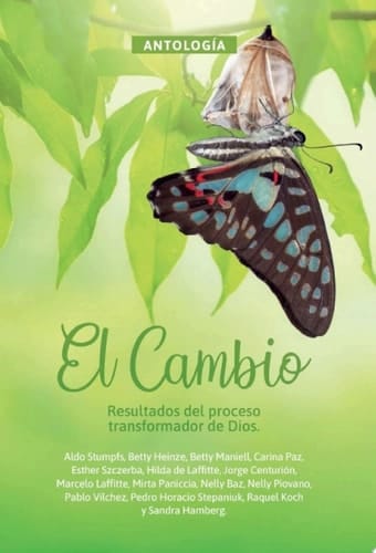 Antología 5: El cambio Resultados del proceso transformador de Dios