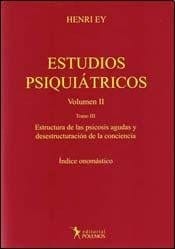 Estudios psiquiátricos Vol. III: Estructura de las psicosis