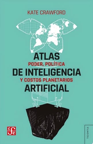 Atlas de inteligencia artificial Poder, política y costos planetarios