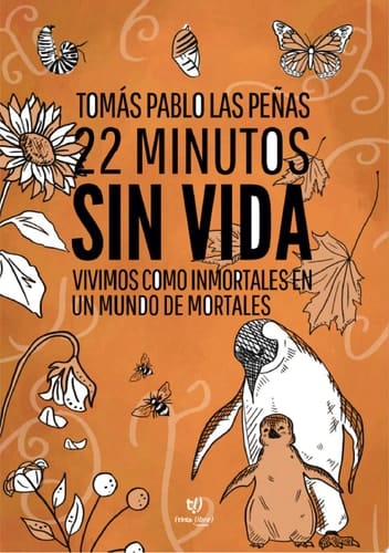 22 minutos sin vida Vivimos como inmortales en un mundo de mortales