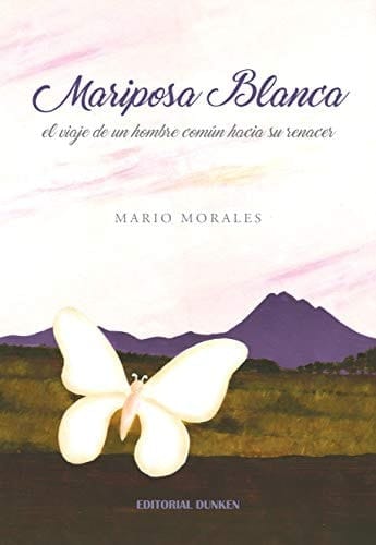 Mariposa blanca el viaje de un hombre común hacia su renacer