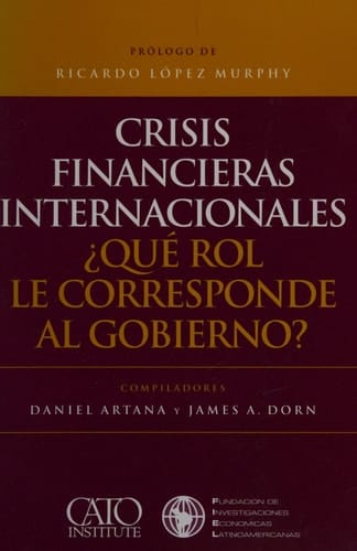 CRISIS FINANCIERAS INTERNACIONALES QUE ROL LE CORRESPONDE AL GOBIERNO ?