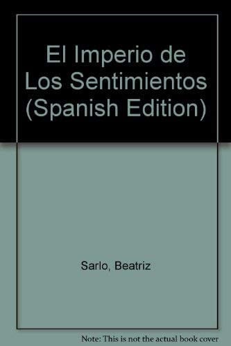 El imperio de los sentimientos narraciones de circulación periódica en la Argentina, 1917-1927