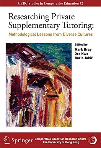 Researching Private Supplementary Tutoring Methodological Lessons from Diverse Cultures