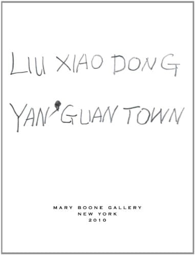 Liu Xiao Dong Yan' Guan Town : 11 September - 23 October 2010