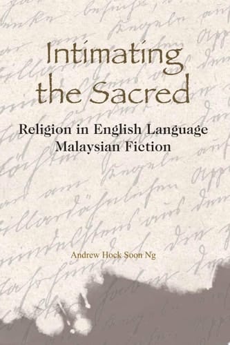 Intimating the Sacred Religion in English Language Malaysian Fiction