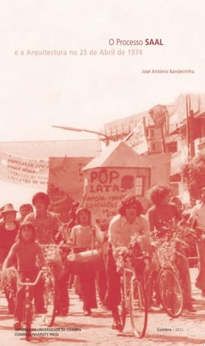 O Processo SAAL e a Arquitectura no 25 de Abril de 1974
