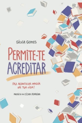 Permite-te acreditar Faz acontecer magia na tua vida!