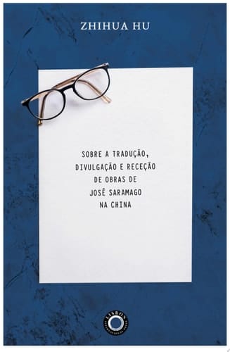 SOBRE A TRADUÇÃO, DIVULGAÇÃO E RECEÇÃO DE OBRAS DE JOSÉ SARAMAGO NA CHINA