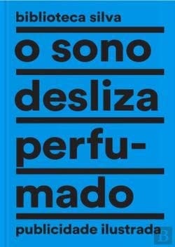 O sono desliza perfumado publicidade ilustrada 1895-1972