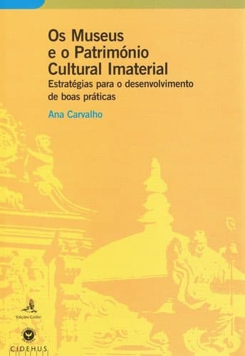 Os museus e o património cultural imaterial estratégias para o desenvolvimento de boas práticas