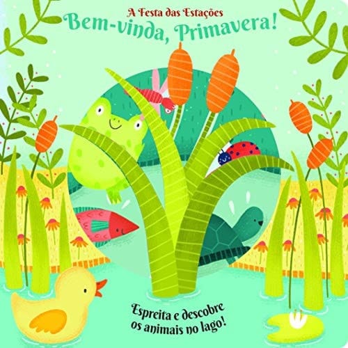 A Festa das Estações Bem-vinda, Primavera! (Portuguese Edition)