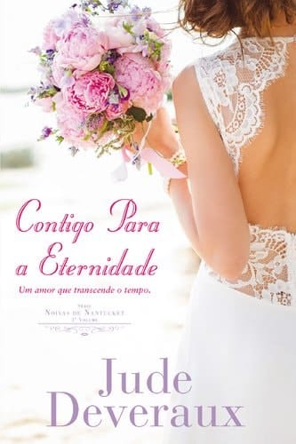 Contigo para a Eternidade Série Noivas de Nantucket - 3º Volume (Portuguese Edition)