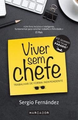 Viver sem Chefe Trabalhar de Forma Independente (Portuguese Edition)