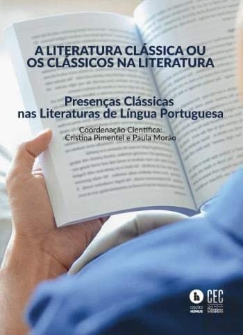 A literatura clássica ou os clássicos na literatura presenças clássicas nas literaturas de língua portuguesa