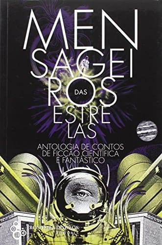 Mensageiros das estrelas antologia de contos de ficção científica e fantástico