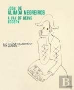 José de Almada Negreiros A Way of Being Modern