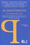 El desistimiento en el Derecho Penal - estudios sobre el desistimiento en la teoría de las normas, la dogmática de la tentativa, la intervención delictiva y el Derecho penal económico