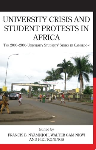 University Crisis and Student Protests in Africa The 2005-2006 University Students' Strike in Cameroon