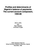 Profiles and determinants of Nigeria's balance of payments: The current account component, 1950-88 (AERC research paper)