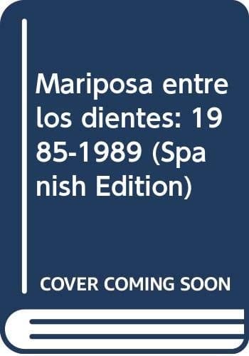 Mariposa entre los dientes 1985-1989
