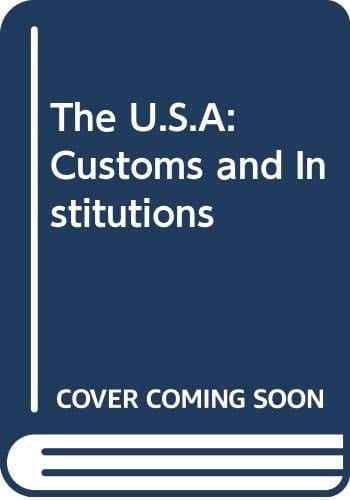 The U.S.A: Customs and Institutions