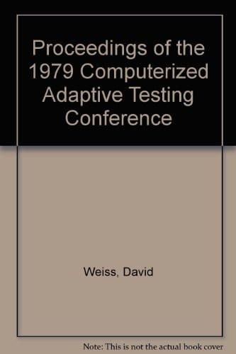 Proceedings of the 1979 Computerized Adaptive Testing Conference
