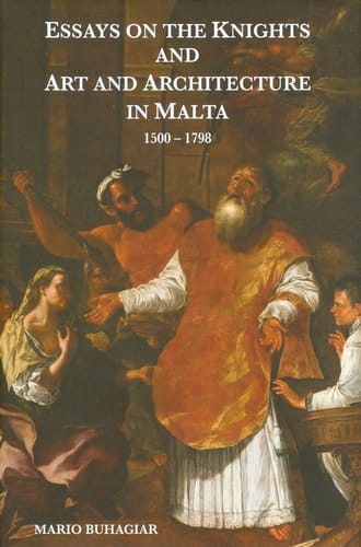 Essays on the Knights and Art and Architecture in Malta 1500-1798 (Maltese Social Studies Series)