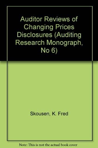 Auditor Reviews of Changing Prices Disclosures (Auditing Research Monograph, No 6)