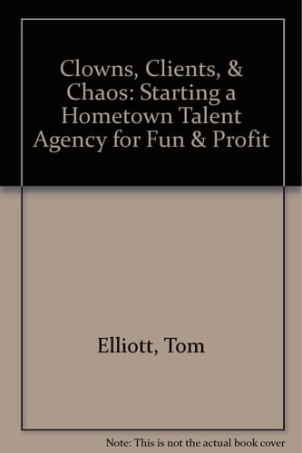 Clowns, Clients, & Chaos: Starting a Hometown Talent Agency for Fun & Profit
