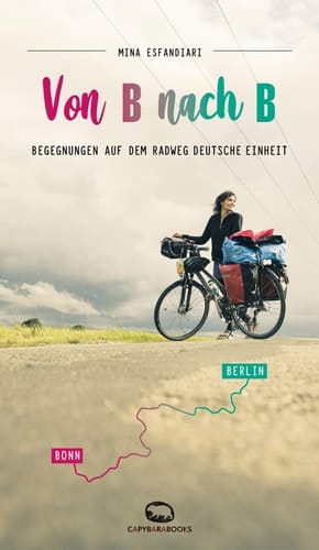 Von B nach B Begegnungen auf dem Radweg Deutsche Einheit