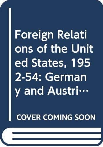 Foreign Relations of the United States, 1952-54 Germany and Austria